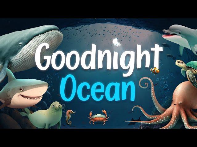 Goodnight Ocean   THE ULTIMATE Calming Bedtime Stories for Babies and Toddlers with Relaxing Music