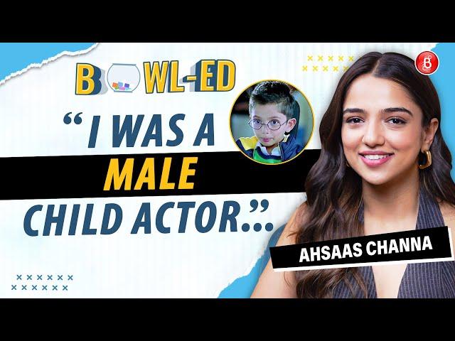 Ahsaas Channa OPENS up on playing male actors roles, SRK-Aryan Khan, Mismatched, rumoured BF Taaruk