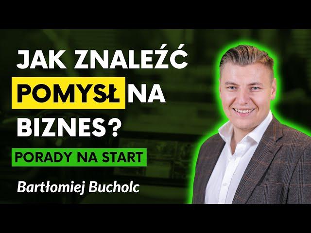 Jak zacząć biznes od 0? Porady na start | Bartłomiej Bucholc