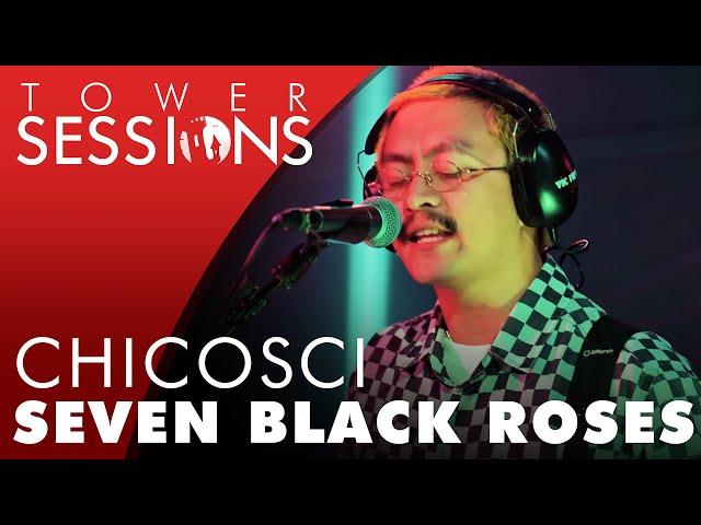 Chicosci - Seven Black Roses | Tower Sessions (3/6)