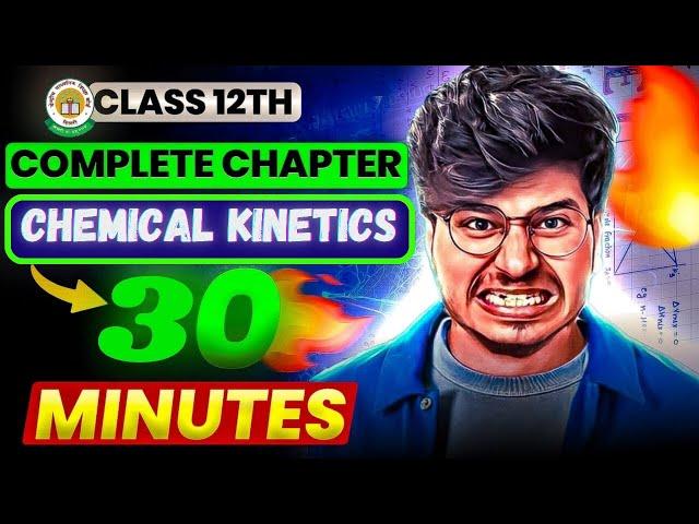 CHEMICAL KINETICS ONE SHOT COMPLETE CHAPTER  IN 30 MIN || CHEMICAL KINETICS ONE SHOT FOR 2024-2025