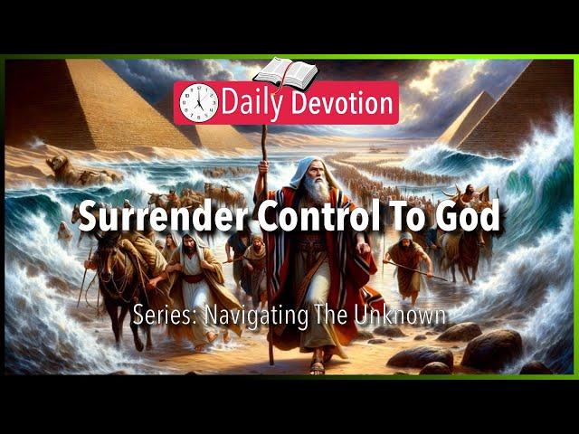 November 09: Exodus 14:14 - Surrender Control To God - 365 Daily Devotions