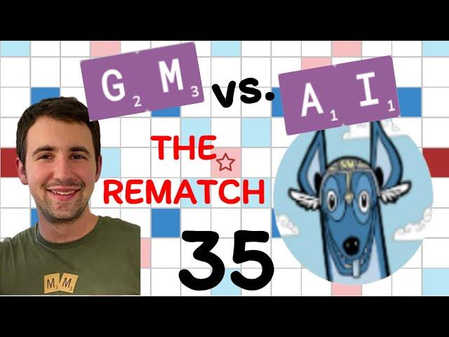 Scrabble GM vs. AI -- the Rematch! Game #35