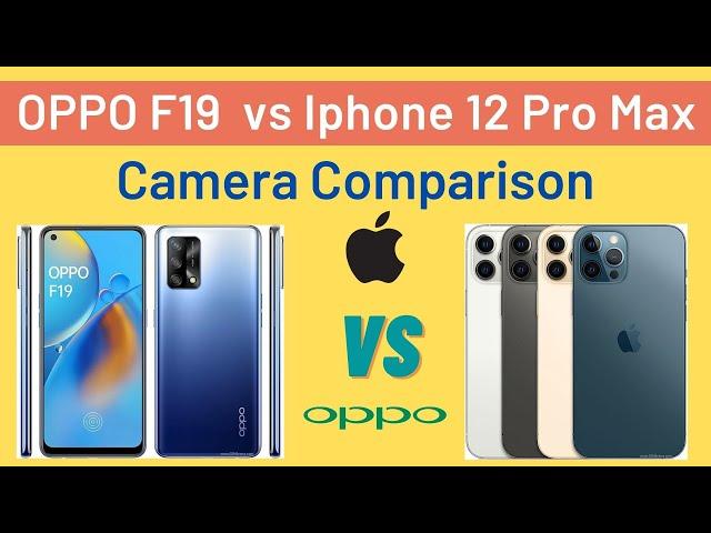 OPPO F19 vs Iphone 12 Pro Max | Camera Comparison