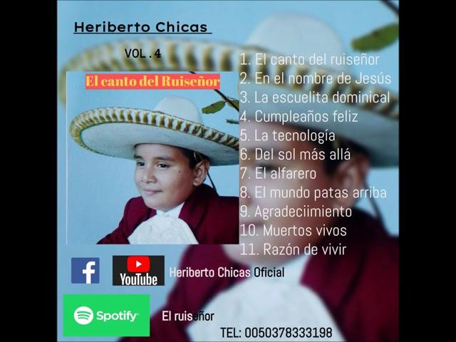 Heriberto Chicas - El canto del ruiseñor VOL.4 (COMPLETO) -  MARIACHI CRISTIANO!!!