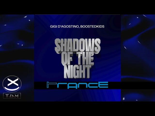 Gigi D'Agostino & Boostedkids - Shadows Of The Night (GIGI DAG MIX) 