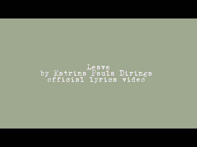 Leave - Katrina Paula Diringa/Official lyrics video/Катрина Паула Диринга