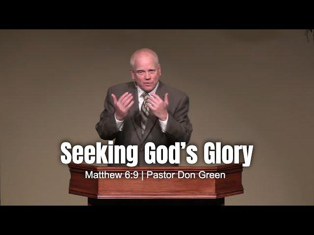 Seeking God’s Glory (Matthew 6:9)