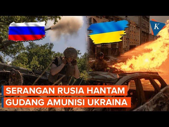 Serangan Rusia "Hantam" Gudang Amunisi dan Pangkalan Perang Ukraina