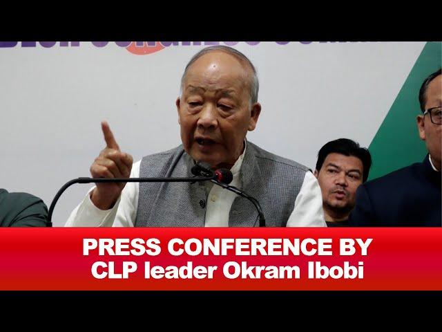 PRESS CONFERENCE BY CLP leader Okram Ibobi