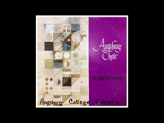 "My Heart Is Longing To Praise My Savior"- Augsburg Choir, An Ascription of Praise, 1972-1973 Season