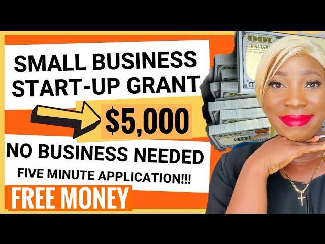 $5,000 Small Business Start-Up Grant: No Business Required, Quick and Simple Application!