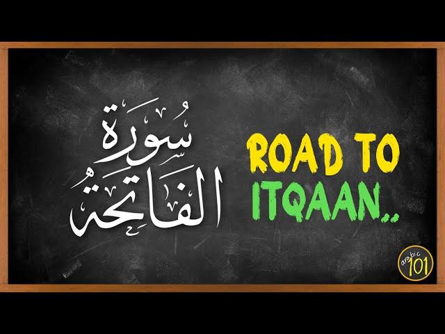 IMPORTANTHow to achieve (Itqaan) in Surah Al-Fatihah | Arabic101