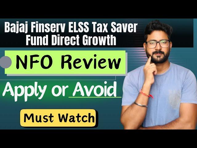 Bajaj Finserv ELSS Tax Saver Fund Direct Growth NFO Review || Apply or Avoid | #bajajfinserveelssnfo