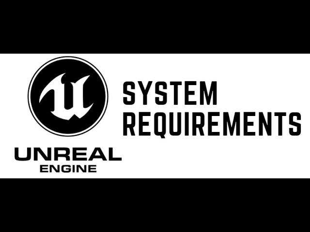 نیاز های سیستم برای آنریل انیجن   |    Unreal Engine System Requirements