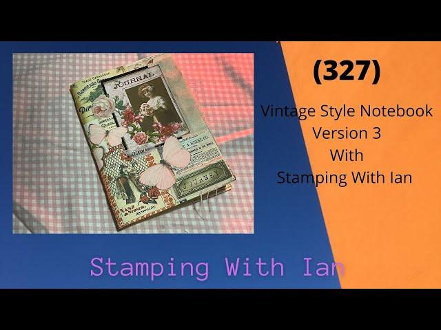 (327) Vintage Style Notebook V3 With Stamping With Ian