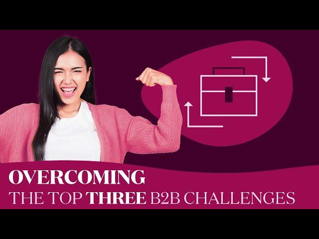 Overcoming Top 3 B2B Content Marketing Challenges | Strategies for Large Companies