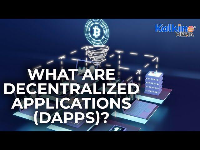 What are Decentralized Applications dApps?