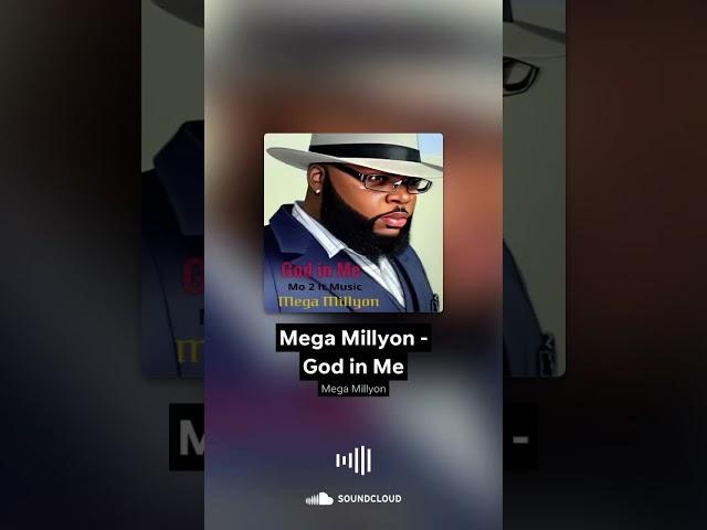 Mega Millyon - God in Me