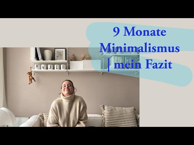 9 Monate Minimalismus | mein Fazit #minimalismus #declutter #minimalistlife #minimalist #ausmisten