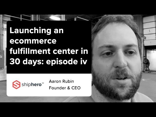 Launching a Fulfillment Center in 30 days: Episode IV