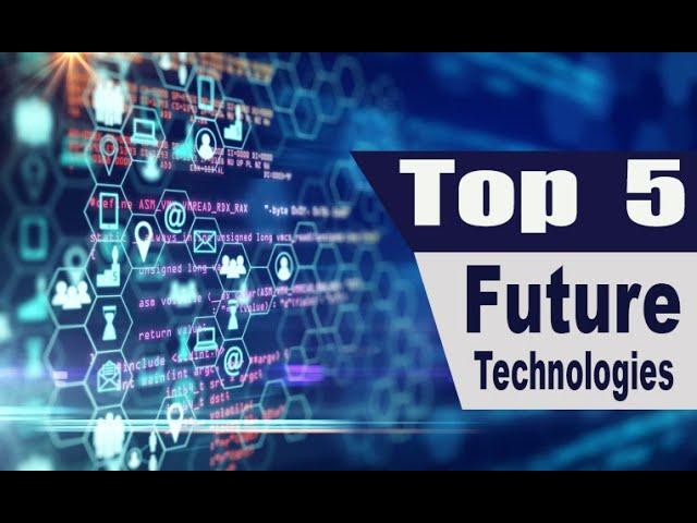 Top 5 Upcoming Technologies | New Technology 2023 | Top 5 Future Technology #technology #science