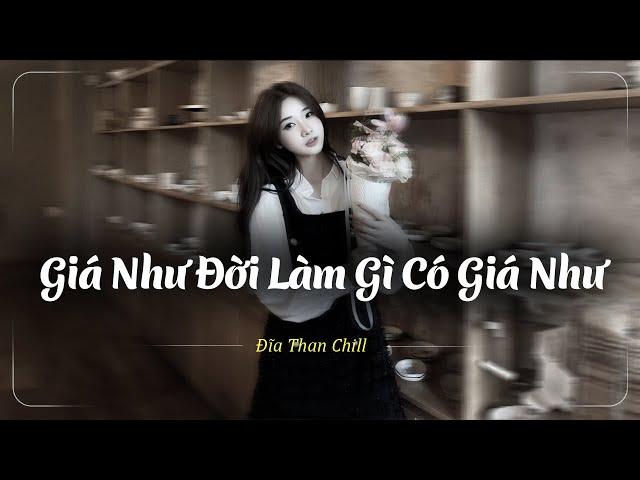 Đừng Hỏi Em Ổn Không , Giá Như Đời Làm Gì Có Giá Như Lofi Chill - Nhạc Chill Buồn 2024 - Nhạc Buồn