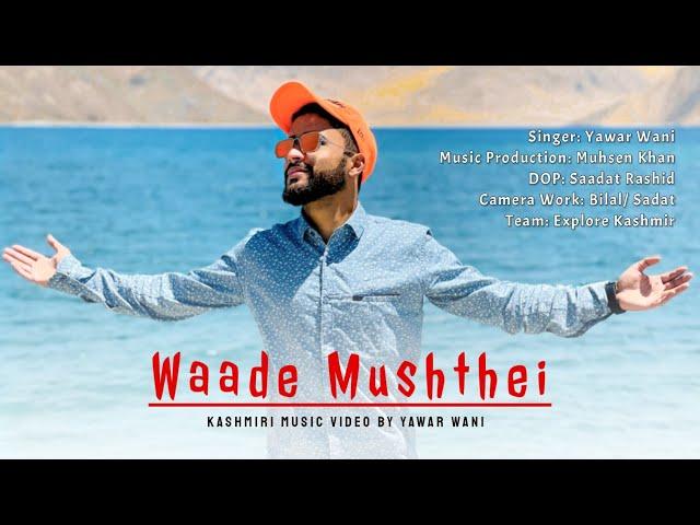 Waade Mushthei || Kashmiri Superhit Song 2021 || By Yawar Wani