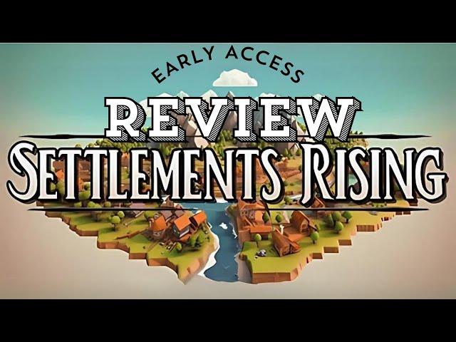 Settlements Rising – A Must Play Strategy Game Early Access Review!