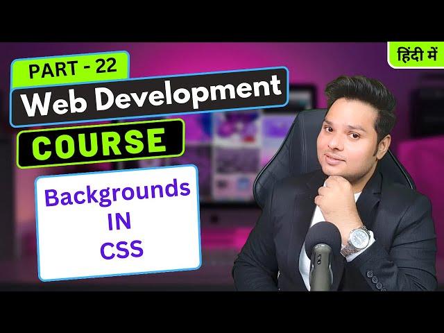 Backgrounds In CSS | Web Development Course Part - 22