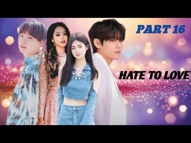 Hate To Love || Part16 || Taekook love story|| #Taekook #Yoonmin #Namjin #Jhope@vkook_forever646