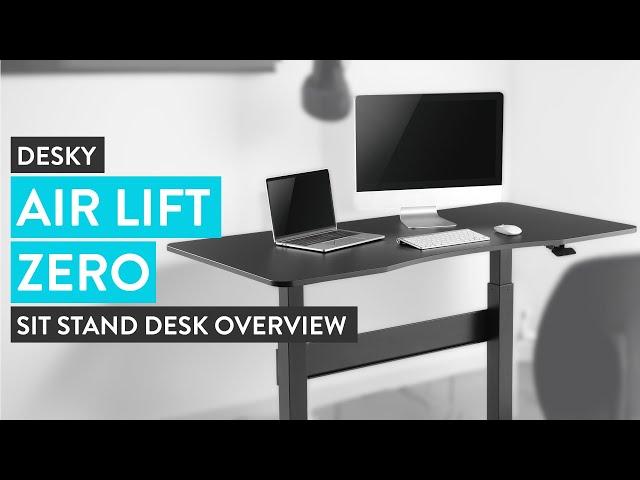 Desky Air Lift Zero Sit Stand Desk Overview