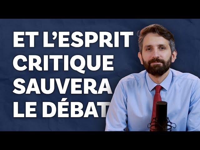 Et l'esprit critique sauvera le débat