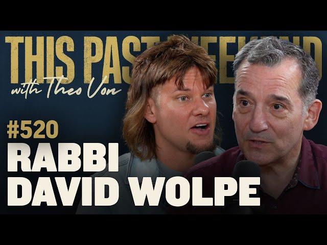 Rabbi David Wolpe | This Past Weekend w/ Theo Von #520