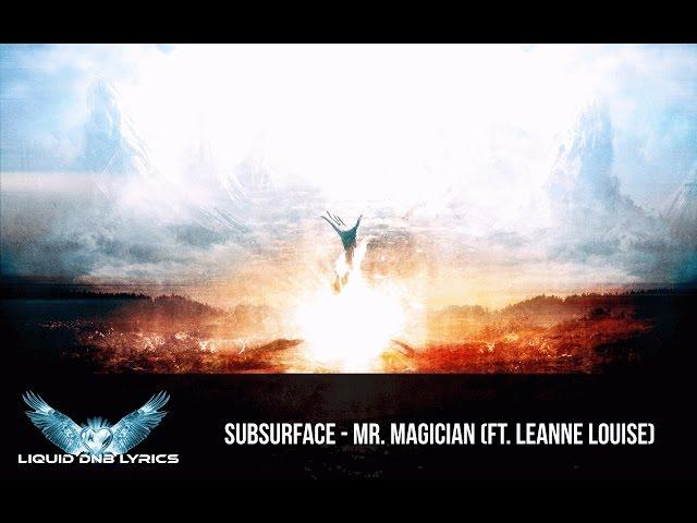 [LYRICS] Subsurface - Mr. Magician (ft. Leanne Louise)