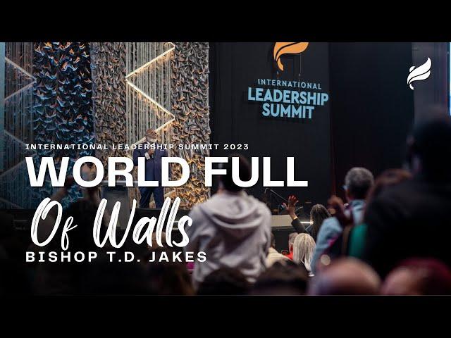 World Full of Walls - Bishop T.D. Jakes | #ILS 2023 Opening Session