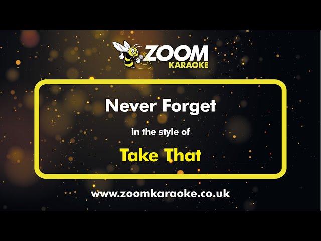 Take That - Never Forget - Karaoke Version from Zoom Karaoke