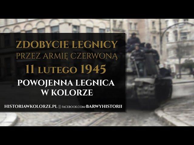 Zdobycie Legnicy Przez Armię Czerwoną 1945 - Remastering i Koloryzacja Wideo