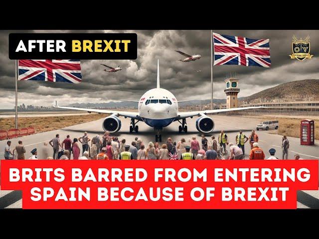 Brits barred from entering Spain because of Brexit | Outside Views UK