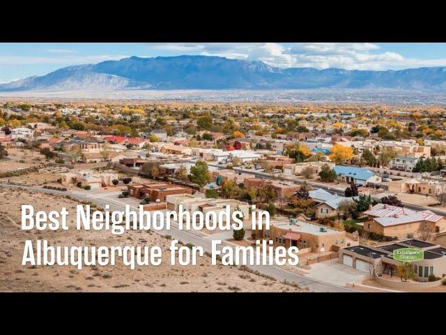 Best Neighborhoods in Albuquerque for Families
