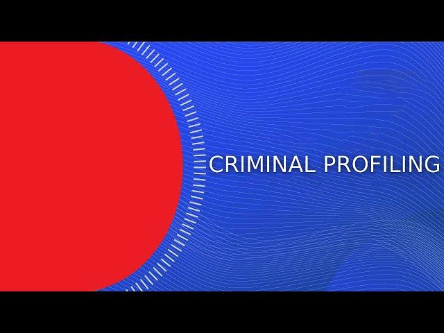 Criminal Profiling: Techniques, Methods & Case Studies