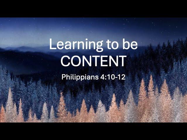 Learning to be Content | Philippians 4:10-12 | Pastor Rodney Love | 12/01/24