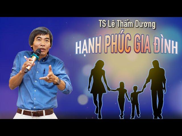 HẠNH PHÚC GIA ĐÌNH| TS LÊ THẨM DƯƠNG MỚI NHẤT NĂM 2020