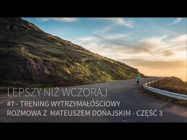 Lepszy Niż Wczoraj #7.3 - O sportach wytrzymałościowych z Mateuszem "Donajem" Donajskim