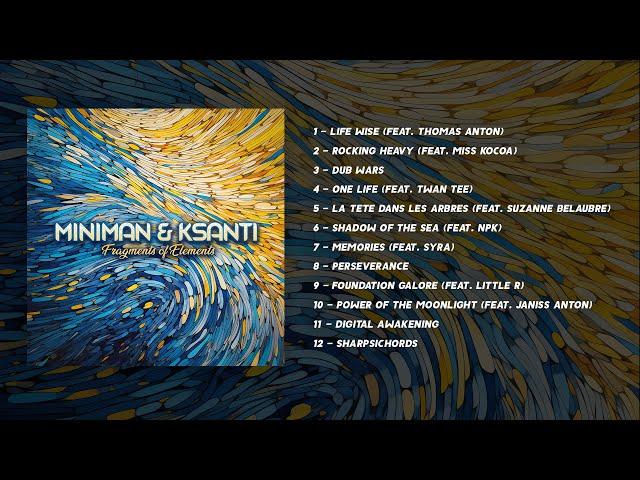 Miniman & Ksanti - Fragments of Elements  (Full album)