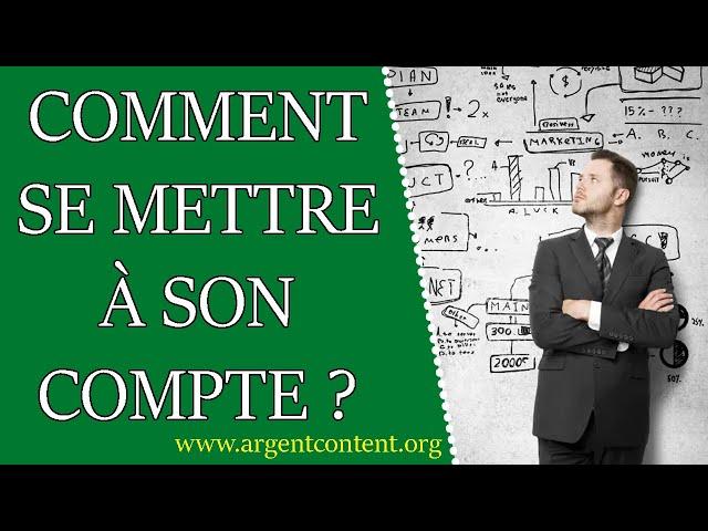 Comment se mettre à son compte ?