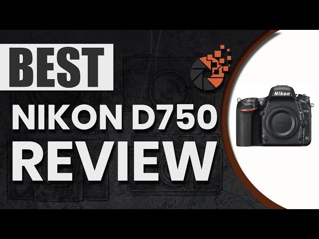 Nikon D750 Review : The Ultimate Beginner’s Buyer Guide | Digital Camera-HQ