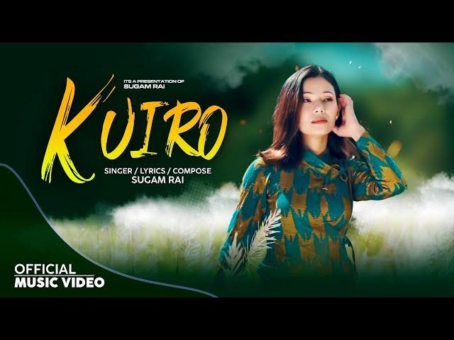 Kuiro ( कुइरो  ) - Sugam Rai | Official Video