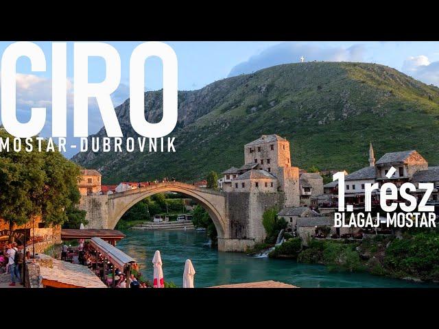 CIRO bringatúra | 1.rész: Blagaj-Mostar