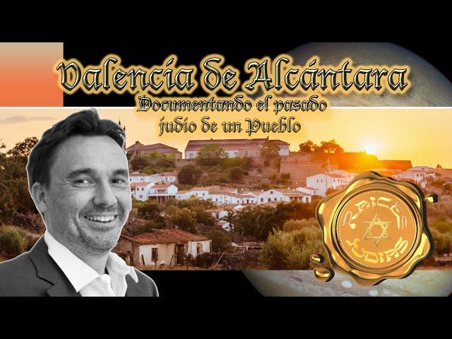 Valencia de Alcántara. Documentando el pasado judío de un pueblo de España.